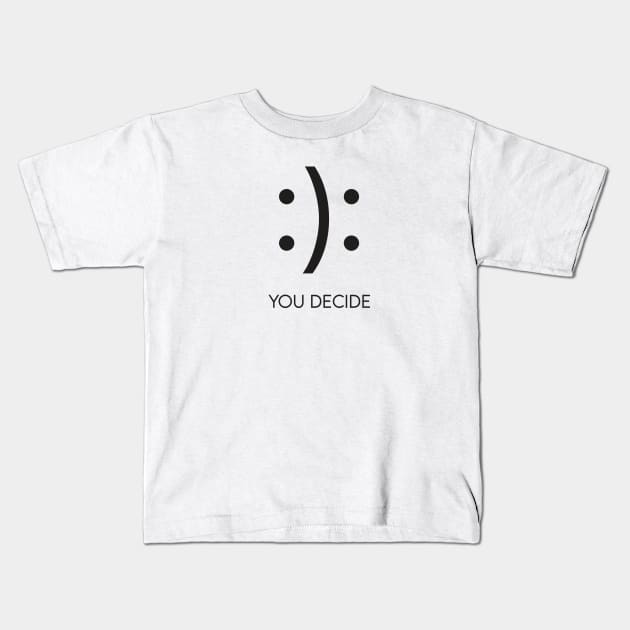 You decide. Kids T-Shirt by BrechtVdS